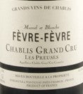 Fevre-Fevre 2022 Chablis Grand Cru Les Preuses